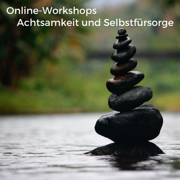 Online-Workshops Achtsamkeit und Selbstfürsorge Achtsamkeitskurse